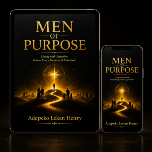 Men of Purpose: Living with Intention Across Every Domain of Manhood