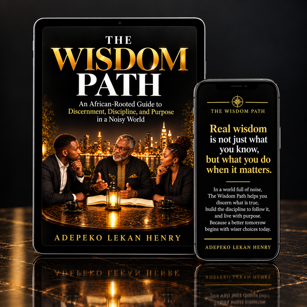 The Wisdom Path: An African-Rooted Guide to Discernment, Discipline, and Purpose in a Noisy World